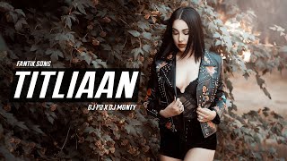 TITLIAAN Remix DJ P2DJ Monty  Harrdy Sandhu  Sargun Mehta  Afsana Khan  Jaani  Latest Songs [upl. by Erica244]