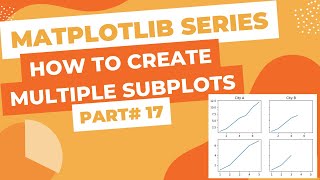 Matplotlib Series Part17  Creating Multiple Subplots [upl. by Golden]