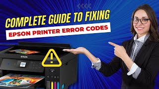 Complete Guide to Fixing Epson Printer Error Codes [upl. by Marnia]