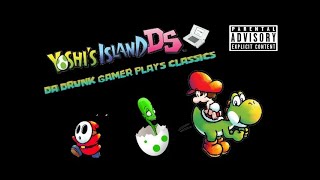 NDS YOSHIS ISLAND DS WORLD 1 Gameplay DaDrunkGamer Yoshi Mario Nintendo [upl. by Pierrepont]