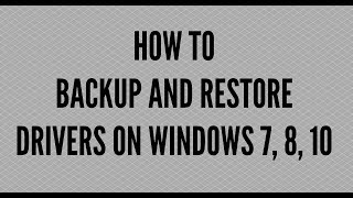 HOW TO BACKUP AND RESTORE DRIVERS ON WINDOWS 7 8 10 [upl. by Oijile727]