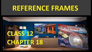 Reference Frames  Class 12  Physics Lecture [upl. by Nnyleimaj]