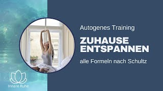 Zuhause entspannen mit dem AUTOGENEN TRAINING nach Schultz  alle Formeln mit Rücknahme [upl. by Wil]