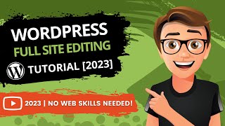 WordPress Full Site Editing Tutorial 2023 MADE EASY [upl. by Uzia]