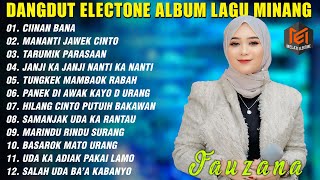 DANGDUT LAGU MINANG TERBARU 2024 ALBUM FAUZANA TERPOPULER  CIINAN BANA [upl. by Mikah961]