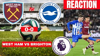 West Ham vs Brighton 00 Live Stream Premier League EPL Football Match Score reaction Highlights FC [upl. by Eidnam]