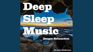 Deep Sleep Music Deeper Relaxation [upl. by Stets]