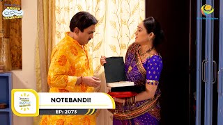 Ep 2073  Notebandi  Taarak Mehta Ka Ooltah Chashmah  Full Episode  तारक मेहता [upl. by Alejoa]