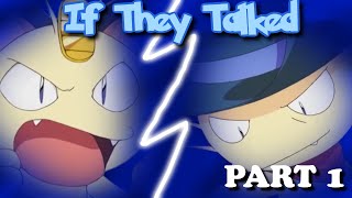 IF POKÉMON TALKED Meowth v Meowth Part 1 of 2 [upl. by Tomaso]