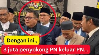 DENGAN KEPUTUSAN INI 3 juta penyokong PN bakal keluar PAS [upl. by Giamo]