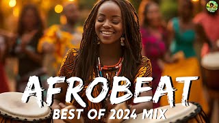 AFROBEAT MIX 2024 🔥 The Best And Latest Afrobeat Of 2024 l BURNA BOY REMA AYRA STARR ASAKE [upl. by Alfredo]