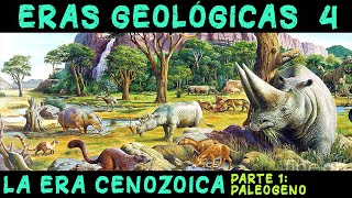 ERAS GEOLÓGICAS 4 Era Cenozoica 1ª parte El Periodo Paleógeno  El auge de los mamíferos [upl. by Haon505]