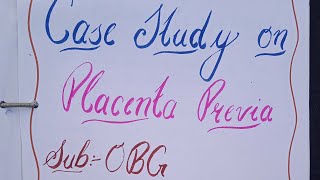 Case study on Placenta previa obg bsc nursing gnm msc nursing nursingsecrets bscnursing [upl. by Eiliab]