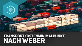 Transportkostenminimalpunkt nach Weber  Standorttheorie 5 [upl. by Anihsit991]