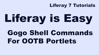 Liferay Tutorial 05  Apache Felix Gogo Shell Commands for Out of the box OOTB Portlets [upl. by Hsitirb458]