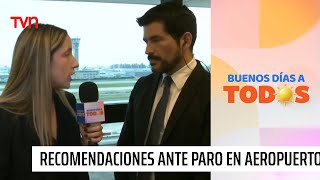 Entregan recomendaciones a pasajeros ante paro de funcionarios de Aeropuerto de Santiago [upl. by Hulton]