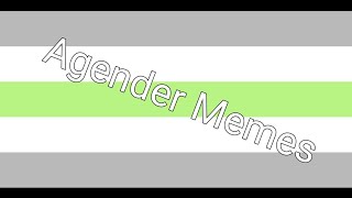 Agender reacts to agender memes [upl. by Sylado168]