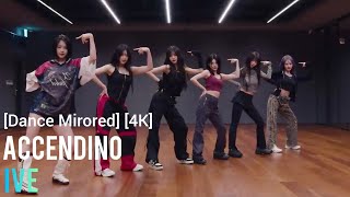 Dance Mirrored 4K IVE 아이브  Accendio DANCE PRACTICE MIRRORED [upl. by Mide]