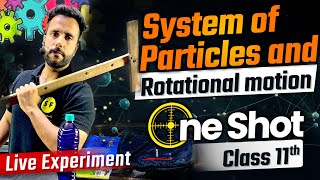 System of Particles amp Rotational Motion One Shot  Class 11 Physics with Live Experiment by Ashu Sir [upl. by Pillsbury657]