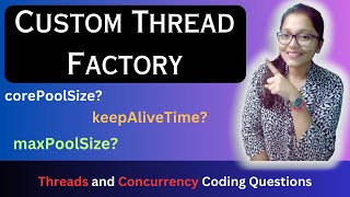 Can you implement Custom Thread Factory  With ThreadPoolExecutor [upl. by Laehcor]