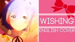 quotWishingquot Full English Cover  ReZero kara Hajimeru Isekai Seikatsu Insert Song Riku [upl. by Dayir]