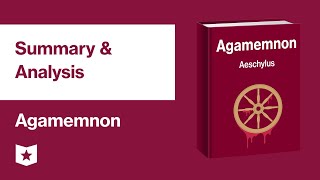 Agamemnon by Aeschylus  Summary amp Analysis [upl. by Aimil]