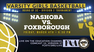 D2 Round of 32 Varsity Girls Basketball Nashoba vs Foxborough 3422 [upl. by Naejeillib259]