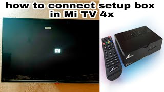 How to connect setup box in Mi TV  Mi TV 4x 🔥🔥 [upl. by Lanevuj]