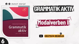 GRAMMATIK AKTIV A1 B1  MODALVERBEN ll  DEUTSCH BDARIJA  الحصة 6 [upl. by Nonac]