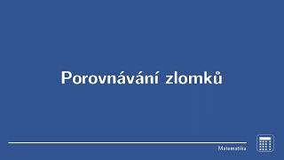 Porovnávání zlomků 7 ročník Matematika ZŠ [upl. by Krebs]