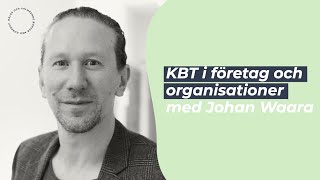 KBT i företag och organisationer med Johan Waara [upl. by Reeva]