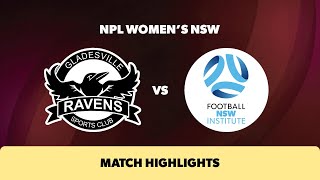 NPL Womens NSW Round 20 Highlights – Gladesville Ravens v Football NSW Institute [upl. by Ayeka]