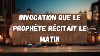 09 Invocation que le Prophète récitait le matin [upl. by Brey]