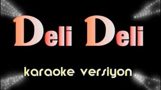 DELİ DELİ KARAOKE [upl. by Philips]