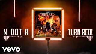 MdotR  Turn Red Official Audio [upl. by Bertasi]