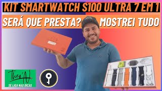 Review kit smartwatch S100 ultra 7 em 1 mostrei os detalhes e dei muitas dicas [upl. by Adalard]