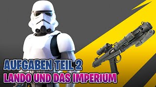 Fortnite Alle Teil 2 Lando und das Imperium Star Wars Aufträge  Fortnite Chapter 5 Season 2 [upl. by Asiar]