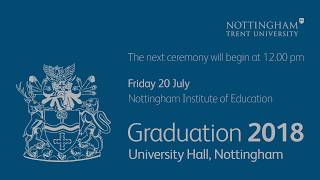 NTU Graduation 2018 Ceremony 14 Nottingham Institute of Education 12 pm [upl. by Diarmid]