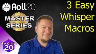 Roll20 Master Series  3 Easy to Use Whisper Macros [upl. by Carola]