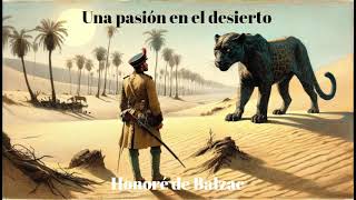 Honoré de Balzac Una pasión en el desierto Audiocuento completo [upl. by Hilaria]