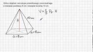 Ostrosłup prawidłowy czworokątny  objętość 3 [upl. by Oretna]