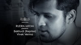 BEKHUDI REPRISE UNPLUGGED  TERAA SURROOR  VIVEK VERMA [upl. by Llenor]