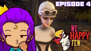 HEY SALLY GIRL  WE HAPPY FEW WALKTHROUGH  EPISODE 4 [upl. by Bleier]