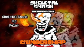 Skeletal Smash Richard Remix  Underswap Classic Version [upl. by Keverian860]