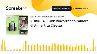 RUBRICA LIBRI Rincorrendo l’amore di Anna Rita Cisotta [upl. by Banebrudge]