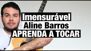 Imensurável  Aline Barros COMO TOCAR  Toca Fácil Com Cifra [upl. by Jay]