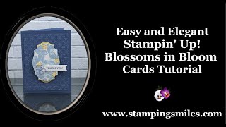 Elegant Stampin Up Blossoms in Bloom Cards Tutorial [upl. by Amyaj549]