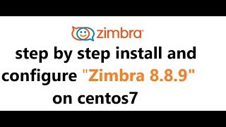 How to install and configure Zimbra 889 in centos7 [upl. by Tima]