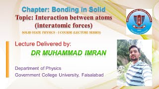 Interatomic forces  Interaction of atoms in solids Types of Bonding in solidsSolid State Physics [upl. by Domini]