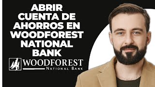 Cómo Abrir Una Cuenta De Ahorros En Woodforest National Bank [upl. by Brewster]